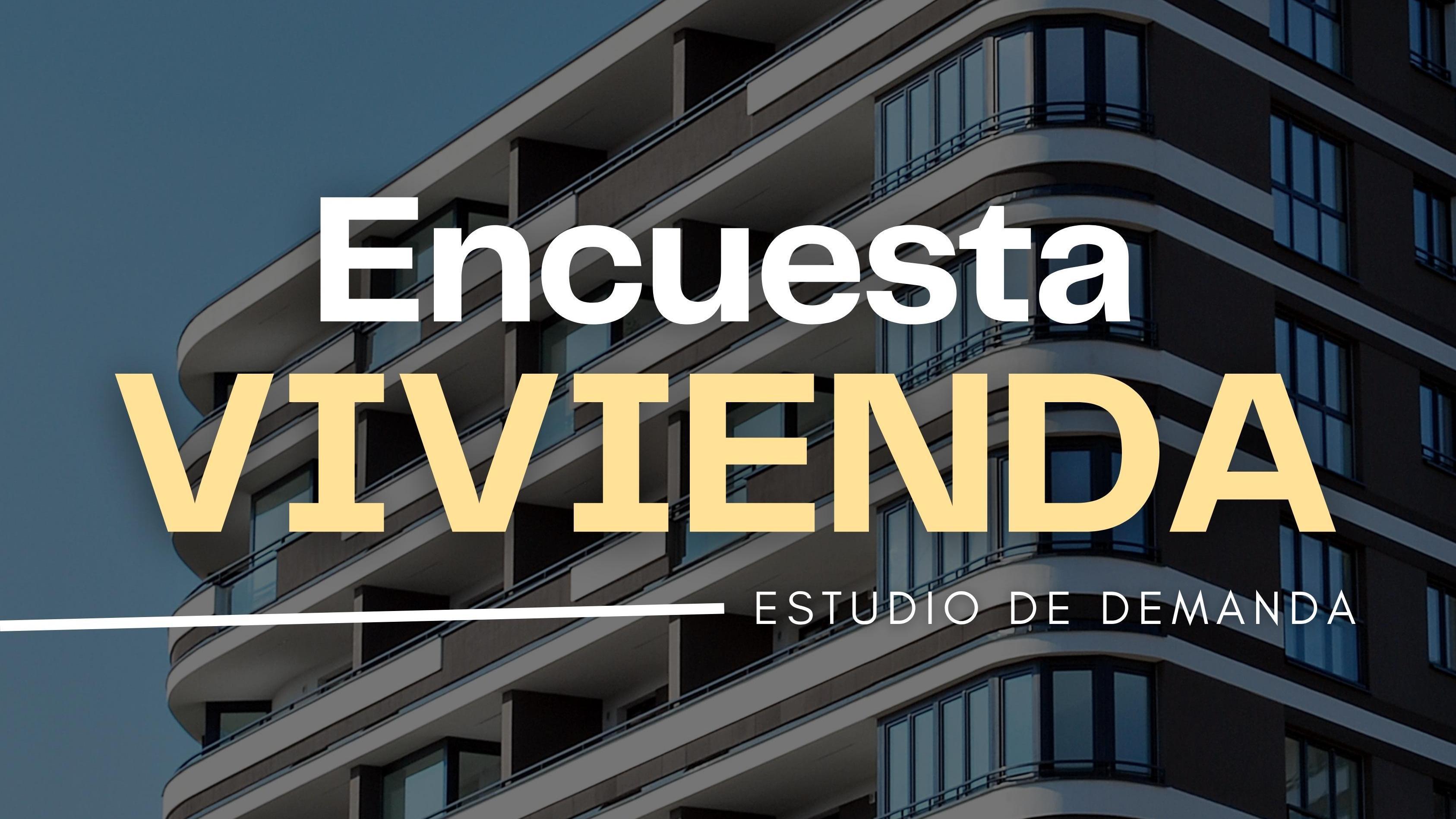 Encuesta - Demanda de Vivienda